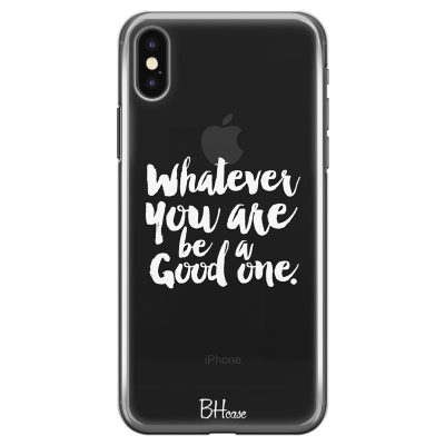 Be A Good One Coque iPhone XS Max