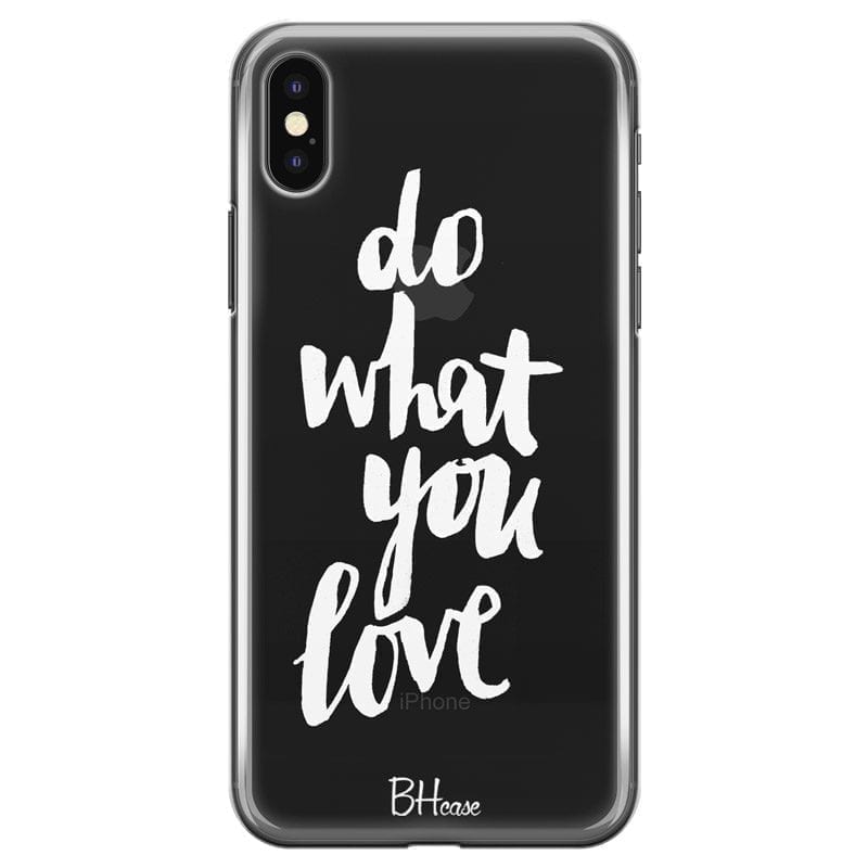 Do What You Love Coque iPhone XS Max
