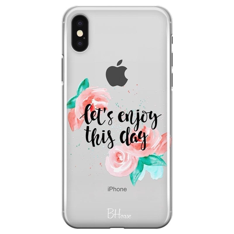Let’s Enjoy This Day Coque iPhone XS Max