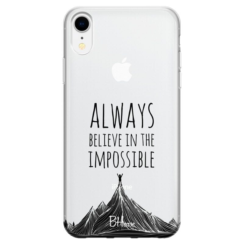 Always Believe In The Impossible Coque iPhone XR