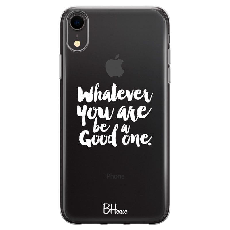 Be A Good One Coque iPhone XR