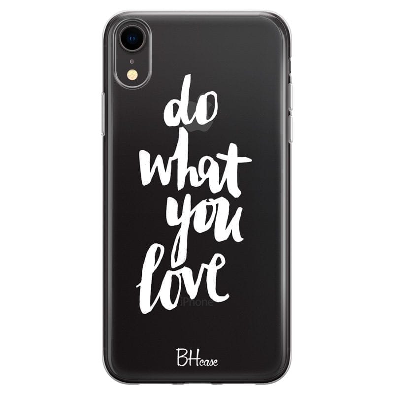 Do What You Love Coque iPhone XR