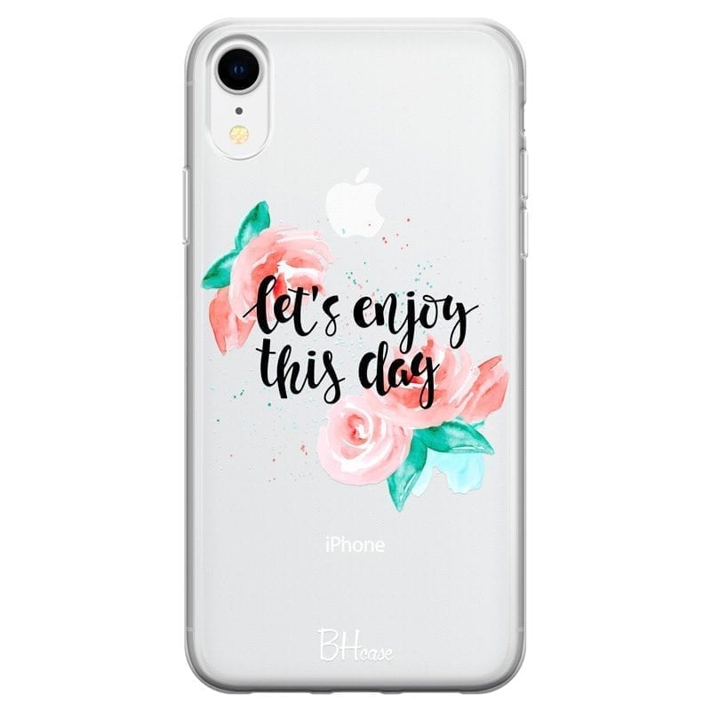 Let’s Enjoy This Day Coque iPhone XR