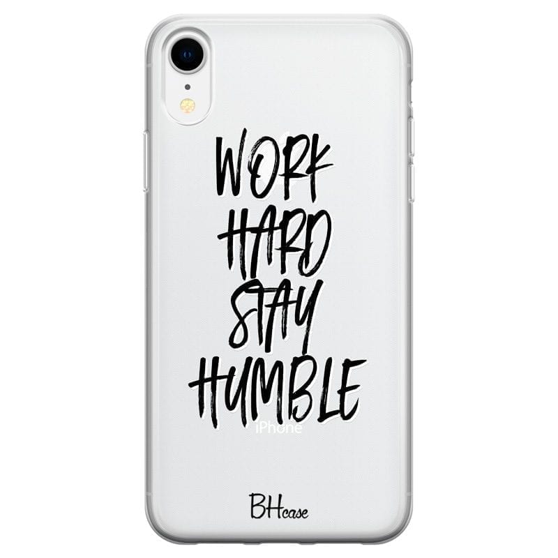 Work Hard Stay Humble Coque iPhone XR