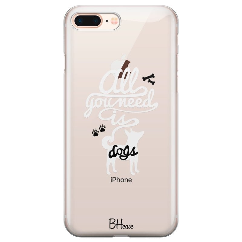 All You Need Is Dogs Coque iPhone 7 Plus/8 Plus