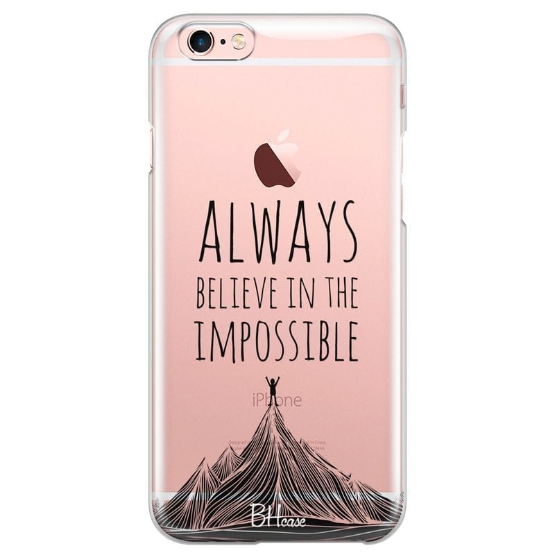 Always Believe In The Impossible Coque iPhone 6 Plus/6S Plus