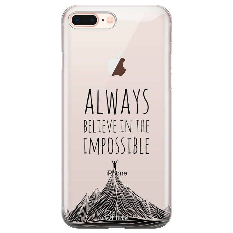 Always Believe In The Impossible Coque iPhone 7 Plus/8 Plus