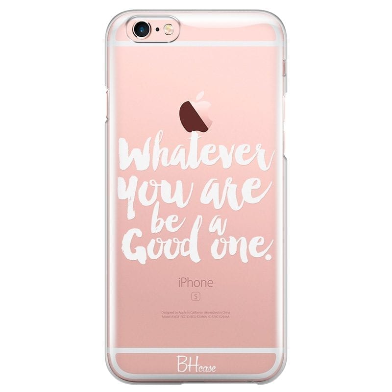 Be A Good One Coque iPhone 6 Plus/6S Plus