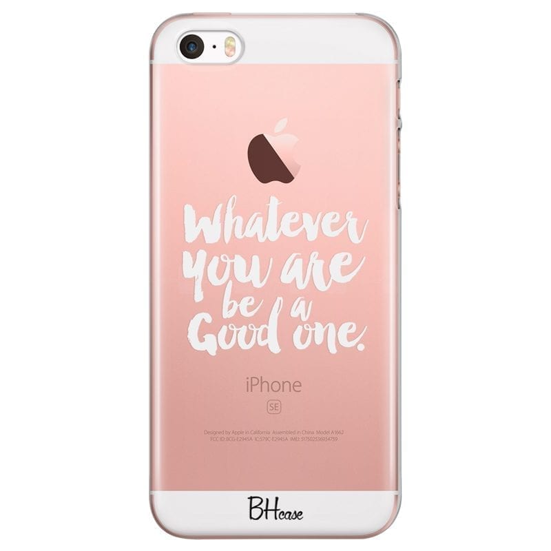 Be A Good One Coque iPhone SE/5S
