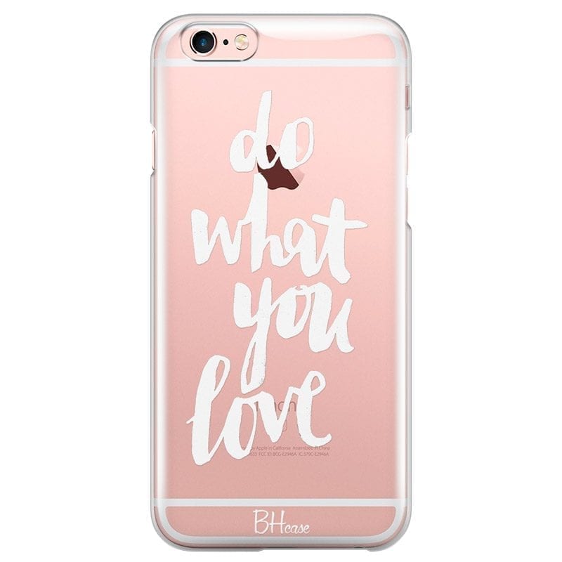 Do What You Love Coque iPhone 6/6S