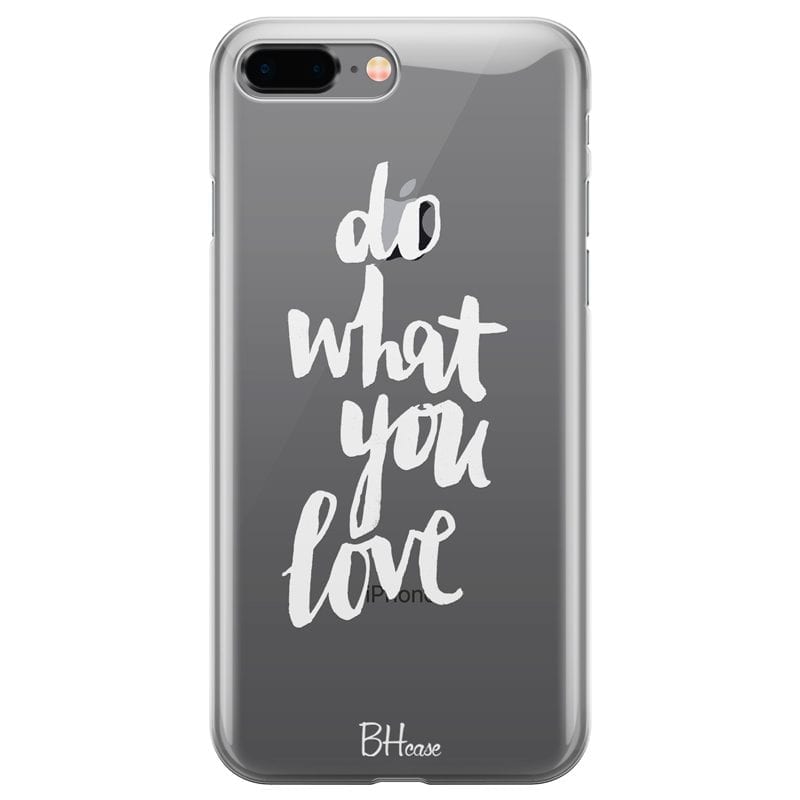 Do What You Love Coque iPhone 7 Plus/8 Plus