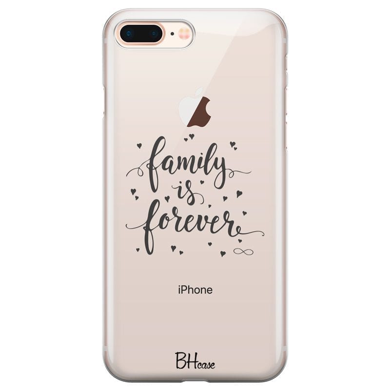 Family Is Forever Coque iPhone 7 Plus/8 Plus