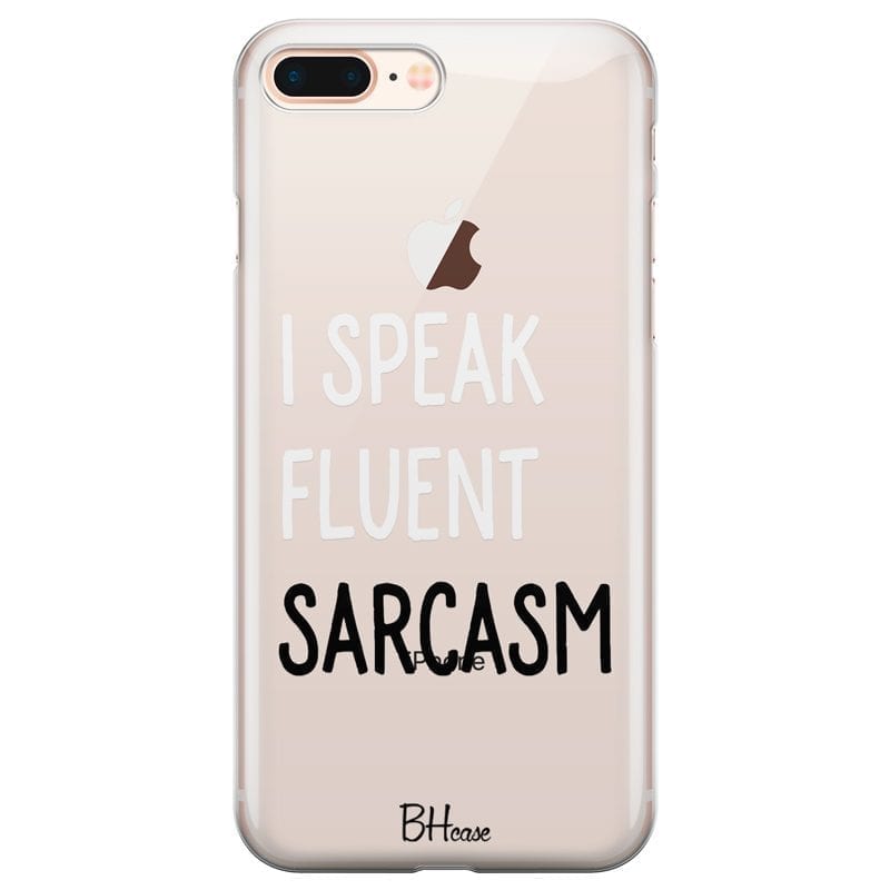 I Speak Fluent Sarcasm Coque iPhone 7 Plus/8 Plus