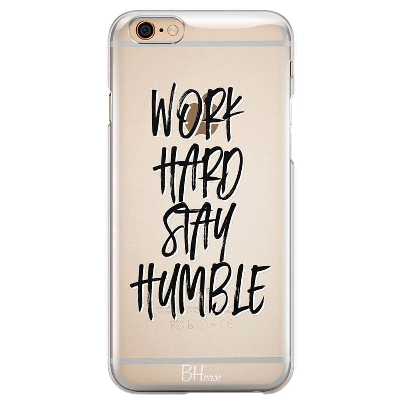 Work Hard Stay Humble Coque iPhone 6/6S
