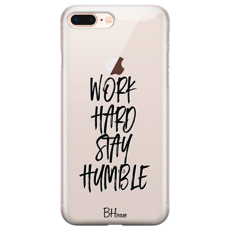 Work Hard Stay Humble Coque iPhone 7 Plus/8 Plus