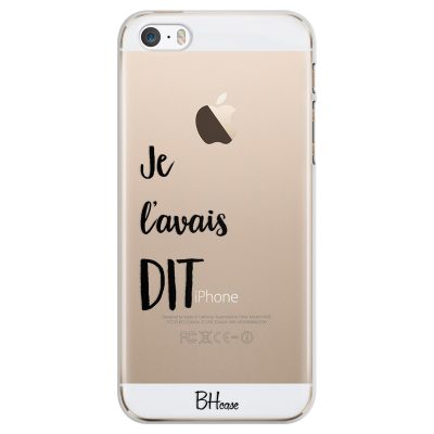 Je L’avais Dit Coque iPhone SE/5S