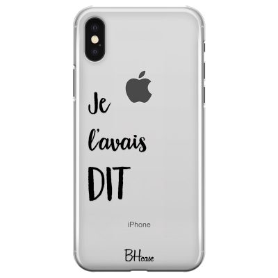 Je L’avais Dit Coque iPhone X/XS