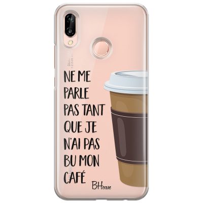 Ne Me Parle Pas Tant Que Je N’ai Pas Bu Mon Café Coque Huawei P20 Lite