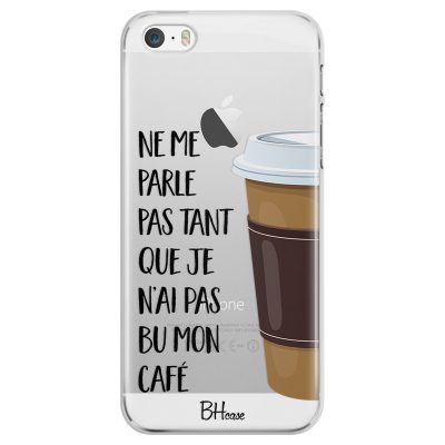 Ne Me Parle Pas Tant Que Je N’ai Pas Bu Mon Café Coque iPhone SE/5S