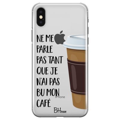 Ne Me Parle Pas Tant Que Je N’ai Pas Bu Mon Café Coque iPhone X/XS