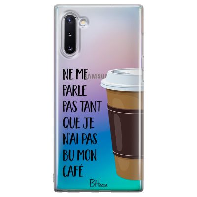 Ne Me Parle Pas Tant Que Je N’ai Pas Bu Mon Café Coque Samsung Note 10