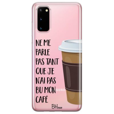 Ne Me Parle Pas Tant Que Je N’ai Pas Bu Mon Café Coque Samsung S20