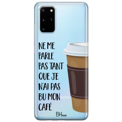 Ne Me Parle Pas Tant Que Je N’ai Pas Bu Mon Café Coque Samsung S20 Plus