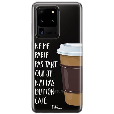 Ne Me Parle Pas Tant Que Je N’ai Pas Bu Mon Café Coque Samsung S20 Ultra