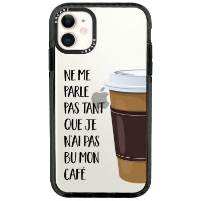 Ne Me Parle Pas Tant Que Je N’ai Pas Bu Mon Café Coque iPhone 11