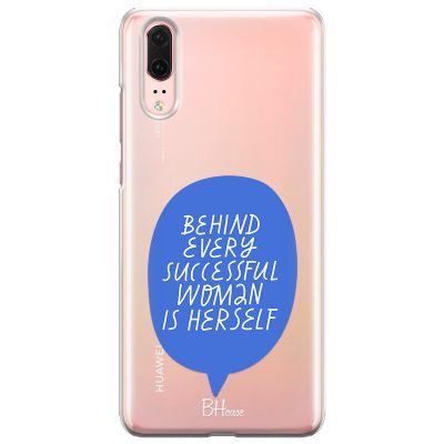 Behind Every Successful Woman Is Herself Coque Huawei P20