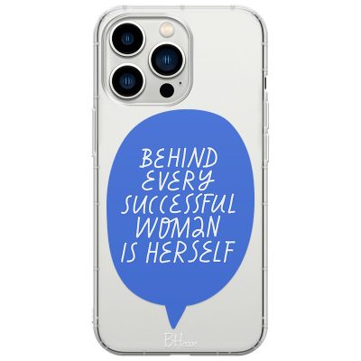 Behind Every Successful Woman Is Herself Coque iPhone 13 Pro Max