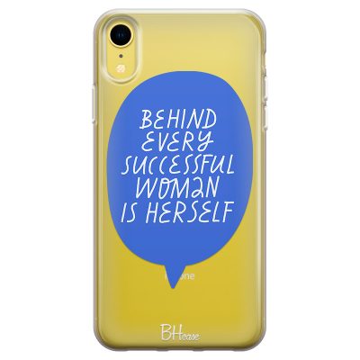 Behind Every Successful Woman Is Herself Coque iPhone XR
