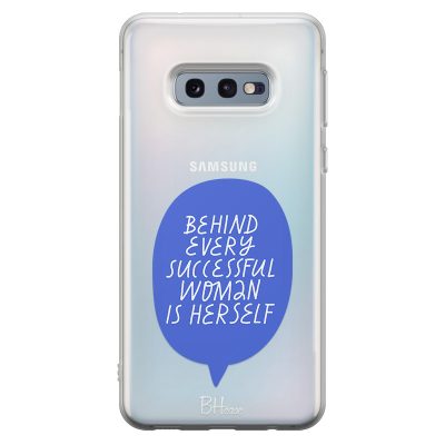 Behind Every Successful Woman Is Herself Coque Samsung S10e