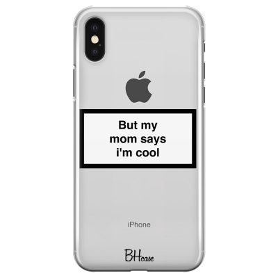 But My Mom Says I'm Cool Coque iPhone XS Max