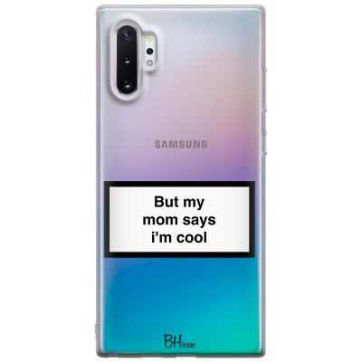 But My Mom Says I'm Cool Coque Samsung Note 10 Plus