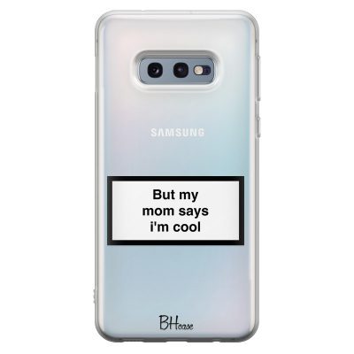 But My Mom Says I'm Cool Coque Samsung S10e