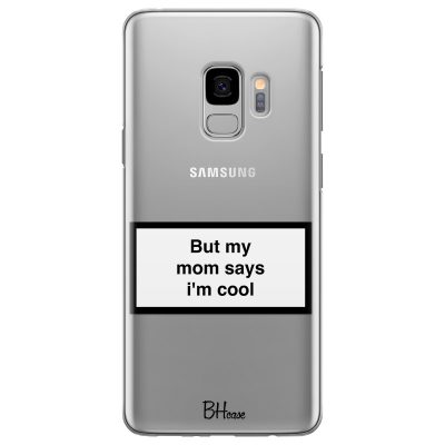But My Mom Says I'm Cool Coque Samsung S9