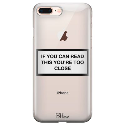 If You Can Read This You're Too Close Coque iPhone 7 Plus/8 Plus
