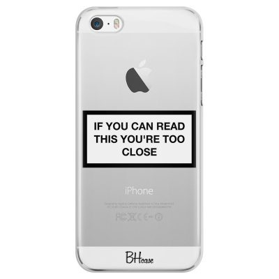 If You Can Read This You're Too Close Coque iPhone SE/5S