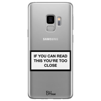 If You Can Read This You're Too Close Coque Samsung S9