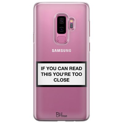 If You Can Read This You're Too Close Coque Samsung S9 Plus