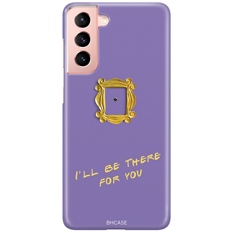 Friends Ill Be There For You Coque Samsung S21
